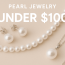 Pearl Jewelry Under $100 That Looks Expensive